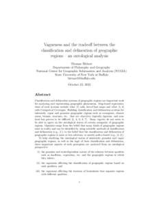 Vagueness and the tradeoff between the classification and delineation of geographic regions – an ontological analysis Thomas Bittner Departments of Philosophy and Geography National Center for Geographic Information an