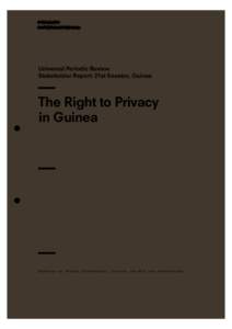 Universal Periodic Review Stakeholder Report: 21st Session, Guinea The Right to Privacy in Guinea