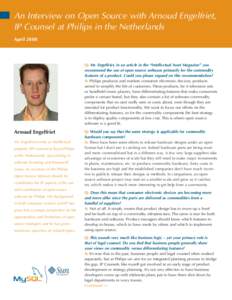 An Interview on Open Source with Arnoud Engelfriet, IP Counsel at Philips in the Netherlands April 2008 Q: Mr. Engelfriet, in an article in the “Intellectual Asset Magazine” you recommend the use of open source softw
