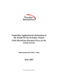 Application for declaration of the airside services at Sydney Airport, Report by Frontier Economics for Gilbert & Tobin, June 2003