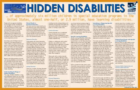 HIDDEN DISABILITIES  … of approximately six million children in special education programs in the United States, almost one-half, or 2.9 million, have learning disabilities. People with non-apparent disabilities are th