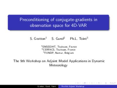 Preconditioning of conjugate-gradients in observation space for 4D-VAR S. Gratton1 S. Gurol2