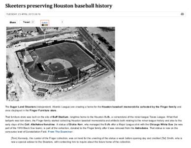 Skeeters	preserving	Houston	baseball	history TUESDAY, 23 APRIL[removed]:19 Share Tw eet