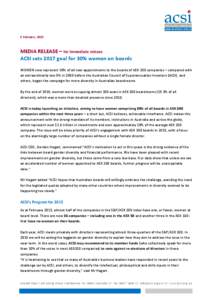 5 FebruaryMEDIA RELEASE – for immediate release ACSI sets 2017 goal for 30% women on boards WOMEN now represent 30% of all new appointments to the boards of ASX 200 companies – compared with an extraordinarily