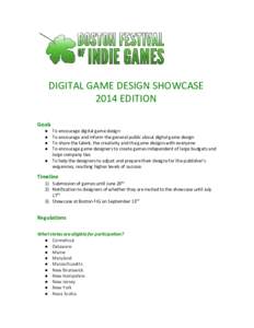 DIGITAL GAME DESIGN SHOWCASE 2014 EDITION Goals ● ● ●