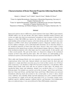 Characterization of Brain Material Properties following Brain Blast Injury Ahmed A. Alshareef1, Lee F. Gabler2, James R. Stone3, Matthew B. Panzer2 1  Center for Applied Biomechanics, Department of Biomedical Engineering