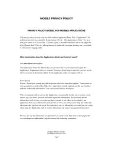 MOBILE PRIVACY POLICY  PRIVACY POLICY MODEL FOR MOBILE APPLICATIONS This privacy policy governs your use of the software application Dino Tales (“Application”) for mobile devices that was created by Kuato Games UK Lt