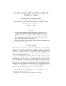 The Skolemization of existential quantifiers in intuitionistic logic Matthias Baaz and Rosalie Iemhoff∗ Institute for Discrete Mathematics and Geometry E104, Technical University Vienna, Wiedner Hauptstrasse 8-10, 1040
