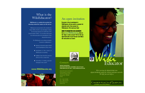 What is the WikiEducator? WikiEducator is a website that provides free eLearning content that anyone can edit and use. WikiEducator was launched by COL and piloted in August 2006 at the first course developers meeting