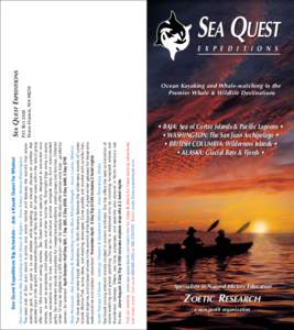 Sea Quest Expeditions Trip Schedule – Join a Kayak Quest for Whales!  Visit our website www.sea-quest-kayak.com/zoetic.htm for dates & details for these exciting adventures and much more! Call us ator 360