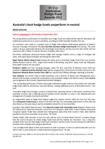 Australia’s best hedge funds outperform in neutral MEDIA RELEASE Sydney, EmbargoedThursday 15 September 2011 The strong absolute performance of Australia’s best hedge funds has reinforced the need for alternat