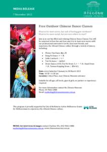 MEDIA RELEASE 7 December 2012 Free Outdoor Chinese Dance Classes Want to be more active, but sick of boring gym workouts? Want to be more social, but not sure where to start?