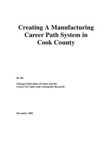 Creating A Manufacturing Career Path System in Cook County By the Chicago Federation of Labor and the