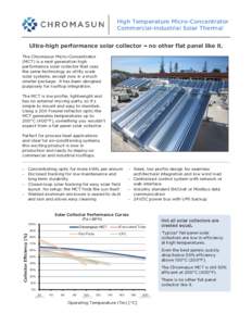 High Temperature Micro-Concentrator Commercial-Industrial Solar Thermal Ultra-high performance solar collector --- no other flat panel like it. The Chromasun Micro-Concentrator (MCT) is a next generation high performance