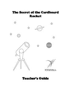 The Secret of the Cardboard Rocket Teacher’s Guide  The Secret of the Cardboard Rocket show synopsis
