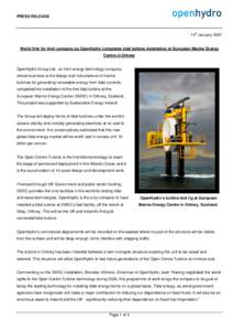 PRESS RELEASE  th 14 January 2007 World first for Irish company as OpenHydro completes tidal turbine installation at European Marine Energy