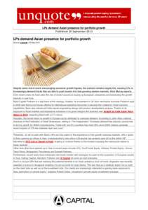 LPs demand Asian presence for portfolio growth  Published: 20 September 2013 LPs demand Asian presence for portfolio growth Source: unquote | 20 Sep 2013