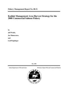 Fishery Management Report No[removed]Kodiak Management Area Harvest Strategy for the 2008 Commercial Salmon Fishery  by