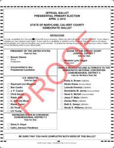 OFFICIAL BALLOT PRESIDENTIAL PRIMARY ELECTION APRIL 3, 2012 STATE OF MARYLAND, CALVERT COUNTY DEMOCRATIC BALLOT INSTRUCTIONS