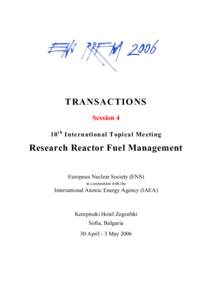TRANSACTIONS Session 4 10 t h International Topical Meeting Research Reactor Fuel Management European Nuclear Society (ENS)