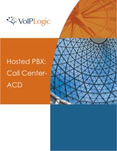 Hosted PBX: Call CenterACD Hosted PBX: Call Center/ACD  0