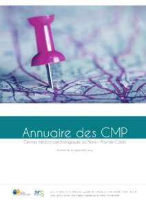 Annuaire des CMP Centres médico-psychologiques du Nord – Pas-de-Calais http://www.santementale5962.com/ressources-et-outils/annuaire-des-centres-medico/  En plus du service public hospitalier, des soins psychiatriqu