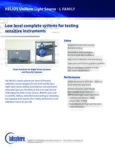 HELIOS Uniform Light Source - L FAMILY  Low level complete systems for testing sensitive instruments Value 	Targeted for low level use and