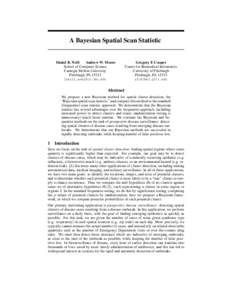 A Bayesian Spatial Scan Statistic  Daniel B. Neill Andrew W. Moore School of Computer Science Carnegie Mellon University