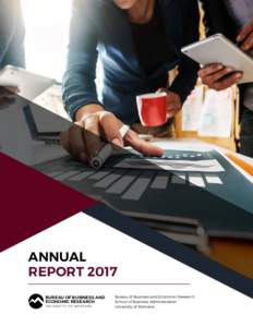 ANNUAL REPORT 2017 BUREAU OF BUSINESS AND ECONOMIC RESEARCH U N I V E R S I T Y O F M O N TA N A