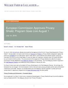CLIENT MEMORANDUM  European Commission Approves Privacy Shield, Program Goes Live August 1 July 14, 2016