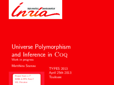 Universe Polymorphism and Inference in Coq Work in progress Matthieu Sozeau Project Team πr 2