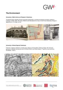 The Environment University of Bath Archives & Research Collections The Bristol Region Building Record comprises photographs, architectural drawings and plans relating to buildings in Bristol, Bath, Somerset, Wiltshire an