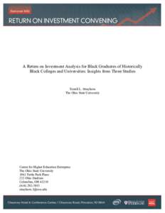    A Return on Investment Analysis for Black Graduates of Historically Black Colleges and Universities: Insights from Three Studies  Terrell L. Strayhorn