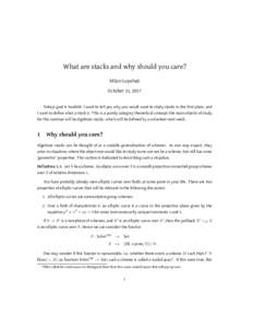 What are stacks and why should you care? Milan Lopuhaä October 12, 2017 Todays goal is twofold: I want to tell you why you would want to study stacks in the first place, and I want to define what a stack is. This is a p