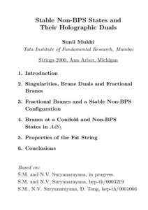 Stable Non-BPS States and Their Holographic Duals Sunil Mukhi Tata Institute of Fundamental Research, Mumbai Strings 2000, Ann Arbor, Michigan 1. Introduction