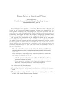 Human Factors in Security and Privacy Zinaida Benenson Friedrich-Alexander-University Erlangen-Nuremberg, Germany   Since 2012, I have been teaching a course called “Human Factors in Security 