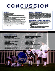 CONCUSSION A fact sheet for Coaches The Facts  •	A concussion is a brain injury.