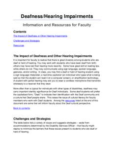 Deafness/Hearing Impairments Information and Resources for Faculty Contents The Impact of Deafness or Other Hearing Impairments Challenges and Strategies Resources