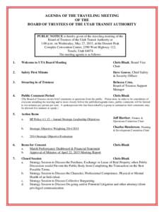 AGENDA OF THE TRAVELING MEETING OF THE BOARD OF TRUSTEES OF THE UTAH TRANSIT AUTHORITY PUBLIC NOTICE is hereby given of the traveling meeting of the Board of Trustees of the Utah Transit Authority at 1:00 p.m. on Wednesd