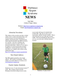 NEWS Fall 2004 Colleen Yinger, Editor Website: http://www.marinesco-sjogren.org Email: [removed] soccer in the fall league for disabled kids