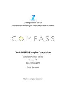 Grant Agreement: Comprehensive Modelling for Advanced Systems of Systems The COMPASS Examples Compendium Deliverable Number: D31.3d Version: 1.0