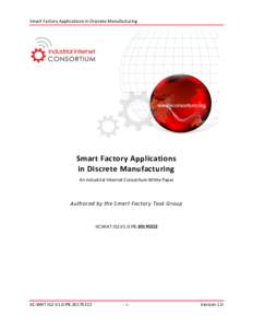 Smart Factory Applications in Discrete Manufacturing  Smart Factory Applications in Discrete Manufacturing An Industrial Internet Consortium White Paper