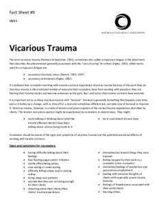 Fact Sheet #Vicarious Trauma The term vicarious trauma (Perlman & Saakvitne, 1995), sometimes also called compassion fatigue, is the latest term that describes the phenomenon generally associated with the “cost