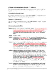 Proposals from the Speedski Committee, 2nd June 2010 The Speedski Committee submits the following proposals for approval by the FIS Council: Homologation of proposed pistes Speed Skiing Committee request a budget of CHF 