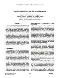 2013 IEEE Conference on Computer Vision and Pattern Recognition  Sampling Strategies for Real-time Action Recognition Feng Shi, Emil Petriu and Robert Lagani`ere School of Electrical Engineering and Computer Scinece Univ