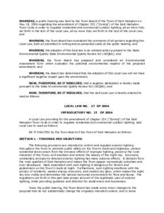WHEREAS, a public hearing was held by the Town Board of the Town of East Hampton on May 18, 2006 regarding the amendment of Chapter 255 (