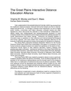 The Great Plains Interactive Distance Education Alliance Virginia M. Moxley and Sue C. Maes Kansas State University THE LANDSCAPE FOR HIGHER EDUCATION DELIVERY has evolved from the traditional classroom-based, instructor