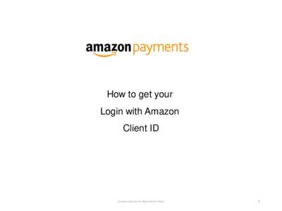 How to get your Login with Amazon Client ID  Amazon Payments Registration Flow