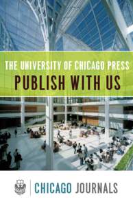   T HE UNIVERSITY OF CHICAGO PRESS  PUBLISH WITH US CHICAGO JOURNALS