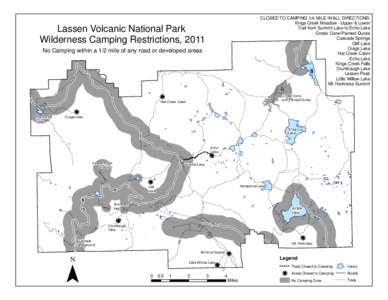 CLOSED TO CAMPING 1/4 MILE IN ALL DIRECTIONS: Kings Creek Meadow - Upper & Lower Trail from Summit Lake to Echo Lake Cinder Cone/Painted Dunes Cascade Springs Cliff Lake